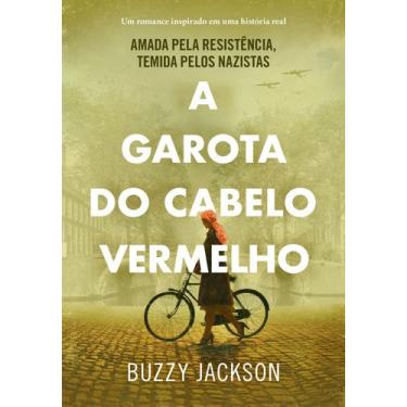 Imagem de A Garota do Cabelo Vermelho - Amada Pela Resistência, Temida Pelos Naz