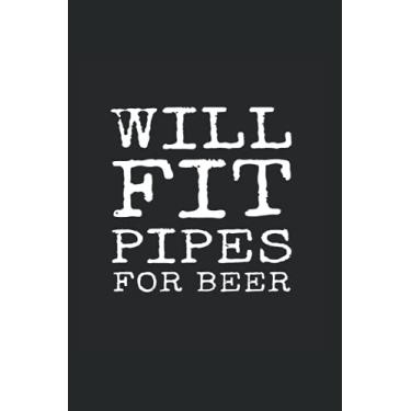 Imagem de Will Fit Pipes For Beer: Lined Journal For Pipefitters And Plumbers