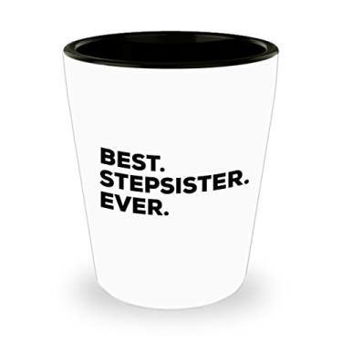 Imagem de Copo de shot StepSister – Presentes para uma ótima meia-irmã – Melhor Stepsister de todos os tempos