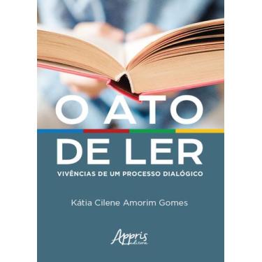 Imagem de Livro - O ato de ler: vivências de um processo dialógico