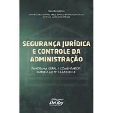 Imagem de Segurança Jurídica e Controle da Administração - 01ED/22 - DEL REY LIV