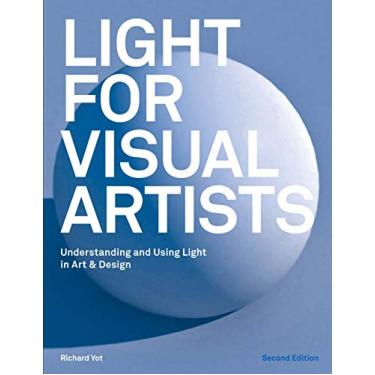 Imagem de Light for Visual Artists Second Edition: Understanding and Using Light in Art & Design