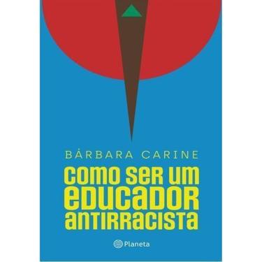 Imagem de Como Ser Um Educador Antirracista