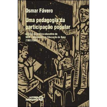Imagem de Pedagogia Da Participaçao Popular, Uma - Analise Da Pratica Educativa Do Meb (1961/1966)