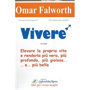 Imagem de VIVERE: Elevare la propria vita e renderla più vera, più profonda, più gioiosa... e ...più bella (Italian Edition)
