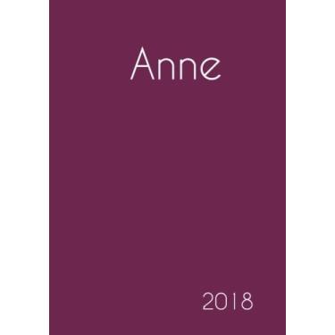 Imagem de 2018: Namenskalender 2018 - Anne - DIN A5 - eine Woche pro Doppelseite (Edição Alemã)