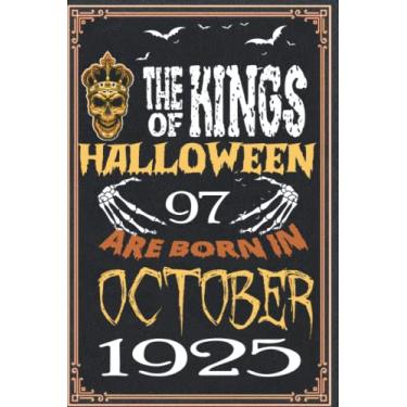 Imagem de The Kings of Halloween Are Born in October 1925: 97 th Birthday Gifts for Women Notebook | Motivational quotes | Happy Birthday | Gifts for Women | ... book | Personalized birthday gifts for women