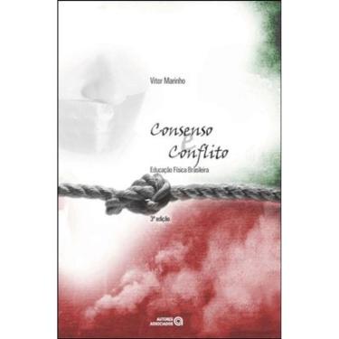 Imagem de Consenso E Conflito - Educaçao Fisica Brasileira