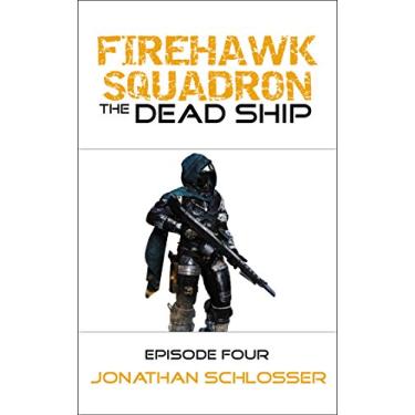 Imagem de The Dead Ship (Episode Four) (Firehawk Squadron Book 4) (English Edition)