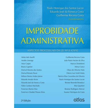Imagem de Livro – Improbidade Administrativa: Aspectos Processuais da Lei Nº 8.429/92 - 2ª Edição - Paulo Henrique dos Santos Lucon