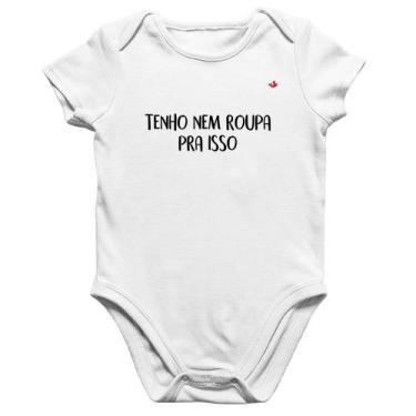 Imagem de Body Bebê Algodão Tenho nem roupa pra isso - Foca na Moda, Branco, GG