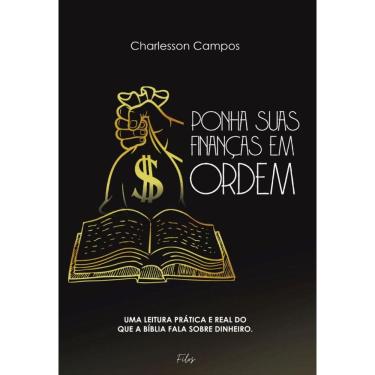 Imagem de Ponha Suas Finanças Em Ordem: Uma Leitura Prática E Real Do Que A Bíblia Fala Sobre Dinheiro.