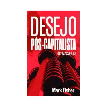Imagem de Desejo Pós-Capitalista: Últimas Aulas - Autonomia Literaria