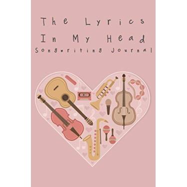 Imagem de The Lyrics In My Head Songwriting Journal: Music Writing Notebook For Kids | Blank Sheet Music Notebook | Wide Staff Blank Manuscript Paper | ... | Staff Paper Notebook | 6"x9" Pocket Size| 100 Pages