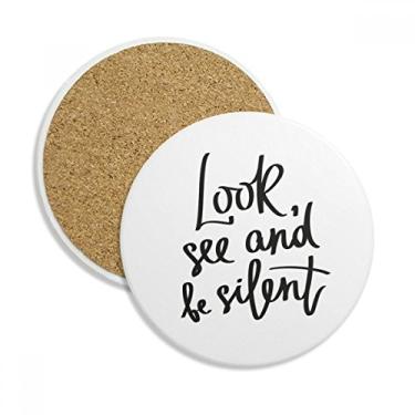 Imagem de Caneca de porta-copos com citação Look See and Be Silent com pedra absorvente de proteção de mesa