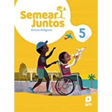 Imagem de Semear Juntos - Ensino Religioso - 5 Ano - 02ed/20
