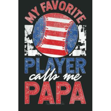 Imagem de My Favorite Player Calls Me Papa Lover US Patriot Notebook: US Memorial Day, Journal 6 x 9, 110 Page Blank Lined Paperback Journal/Notebook Gift For Family Friends