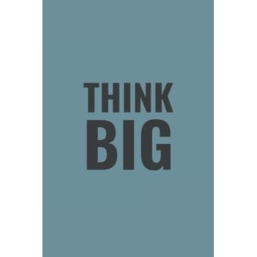 Imagem de Think Big Black Text Notebook: Spirit Mountain Blue Matte Finish Lined Journal, 6 x 9 120 Pages, Gift For Thinkers, List Makers and Doers (Think Big Black Text Journal)