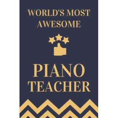 Imagem de Piano Teacher Gifts: Lined Blank Notebook Journal, a Funny and Appreciation Thank You Gift for Piano Teachers to Write in