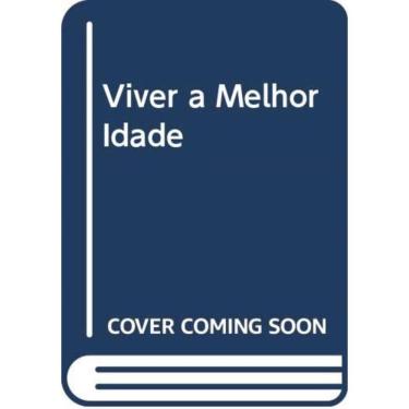 Imagem de Viver A Melhor Idade