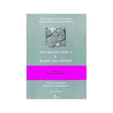 Imagem de Atividades Fisicas E Radicais Livres - Aspectos Biologicos, Quimicos -