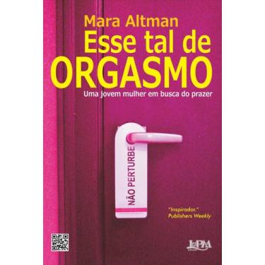Imagem de Livro - Esse tal de orgasmo: uma jovem mulher em busca do prazer