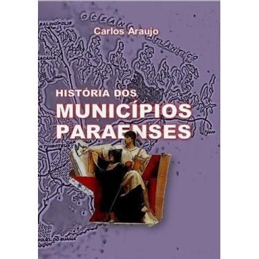 Imagem de História Dos Municípios Paraenses - Clube De Autores