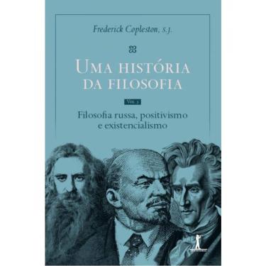 Imagem de Uma História Da Filosofia - Filosofia Russa, Positivismo E Existencialismo - Vol. 5