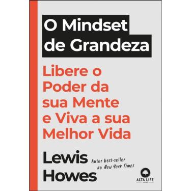 Imagem de O Mindset De Grandeza: Libere O Poder Da Sua Mente E Viva A Sua Melhor Vida