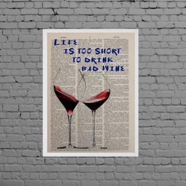 Imagem de Quadro Life Is Short To Drink Bad Wine 45X34Cm