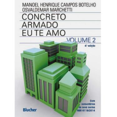 Imagem de Livro - Concreto Armado - Eu Te Amo - Volume 2 - 4ª Edição/2015 - Manoel Henrique Campos Botelho e Osvaldemar Marchetti