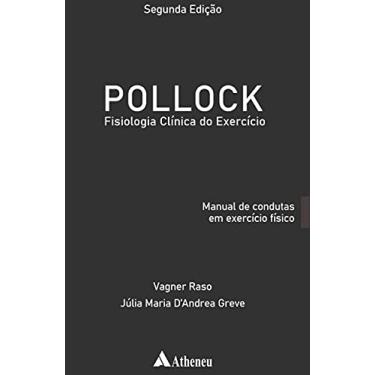 Imagem de Pollock - Fisiologia Clínica do Exercício: Manual de Condutas em Exercício Físico