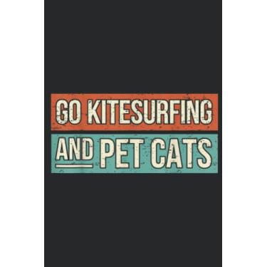Imagem de Go Kitesurfing Pet Cats Kitesurfer Art: Lined Journal Notebook To Do Schedule, Medium 6x9 Inches, 100 Pages, Printed Cover