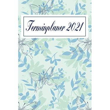 Imagem de Terminplaner 2021: Wochenplaner zum notieren, organisieren und planen DIN A5. Kalender/Terminkalender/Monats- / Tagesübersicht/Kontakt- / Geburtstags listen/Schmetterling blau