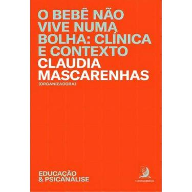 Imagem de O Bebê Não Vive Numa Bolha: Clínica e Contexto Sortido - CONTRACORRENT