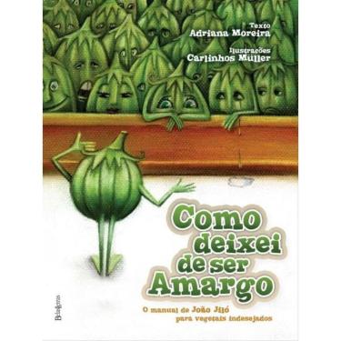 Imagem de Como Deixei De Ser Amargo