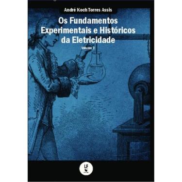 Imagem de Os Fundamentos Experimentais E Históricos Da Eletricidade - Vol. 2