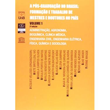Imagem de A Pós-Graduação no Brasil: Formação e Trabalho de Mestres e Doutores no País (Volume 1)