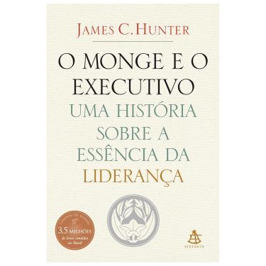 Imagem de Livro - O Monge e o Executivo: uma História Sobre a Essência da Liderança - James C. Hunter