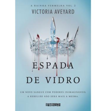 Imagem de Livro - A Rainha Vermelha - A Espada de Vidro - Volume 2 - Victoria Aveyard