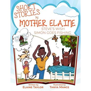 Imagem de Short Stories by Mother Elaine: Steve's Wish & Simon Goes Fishing