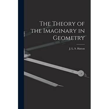 Imagem de The Theory of the Imaginary in Geometry