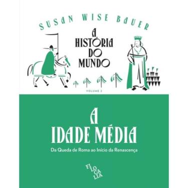 Imagem de A História Do Mundo (Volume 2) - A Idade Média: Da Queda De Roma Ao Início Da Renascença