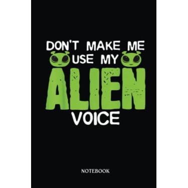 Imagem de Alien Notebook: Aliens Saying Joke Astrobiologist Ufo Exobiology Alien | Alien Journal, Lined Journal Ufo, Ufo Journal, Lined Journal Alien, Size 6 X 9", 120 Pages.