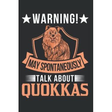 Imagem de Quokka Notizbuch: Warning May spontaneously talk about Quokkas / 6x9 Zoll / 120 karierte Seiten Seiten