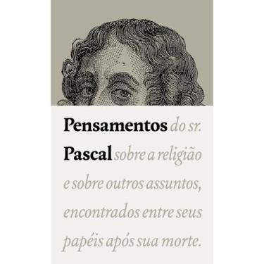 Imagem de Pensamentos  A fé encontra a razão  Blaise Pascal - Mundo Cristão