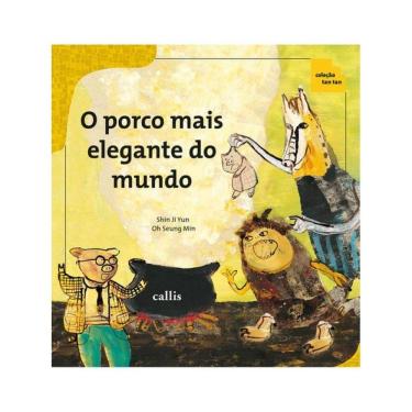 Imagem de O Porco Mais Elegante Do Mundo - Números Ordinal E Cardinal - Coleção Tan Tan