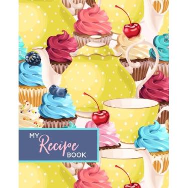 Imagem de My Recipe Book: Blank Cookbook Journal to Write In, Tea Cupcakes