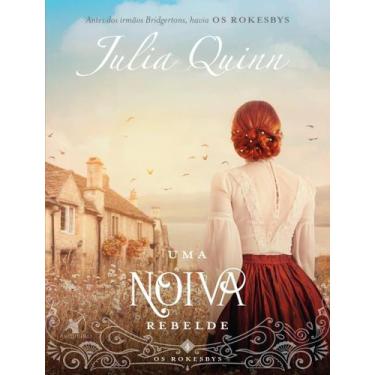 Imagem de Livro - Uma noiva rebelde (Os Rokesbys  Livro 4) - Editora Arqueiro