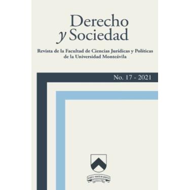 Imagem de Derecho y Sociedad. Revista de la Facultad de Ciencias Jurídicas y Políticas de la Universidad Monteávila: No. 17 - 2021